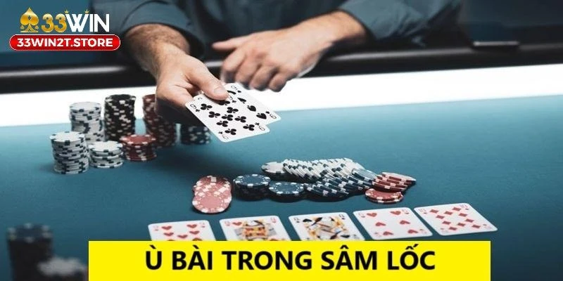 Ù bài giúp người chơi mang về phần thưởng cực lớn tại 33WIN